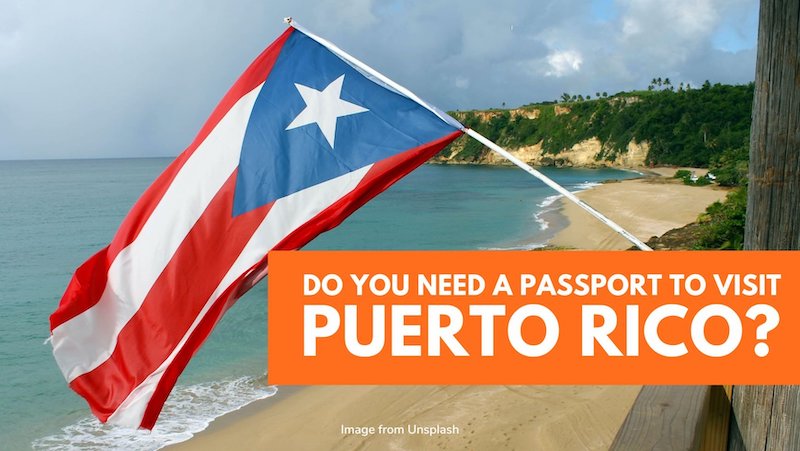 Do you need a passport for Puerto Rico? Requirements for US and non