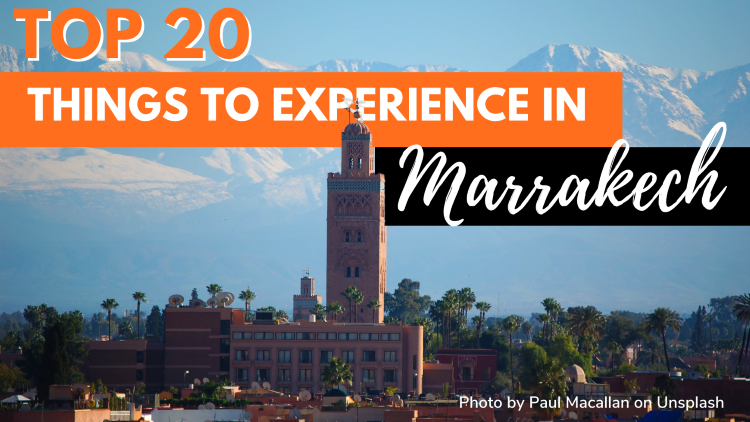 20 Unforgettable Things To Do In Marrakech