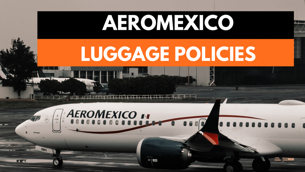 Aeromexico Baggage Allowance Explained In 2025 CABINZERO