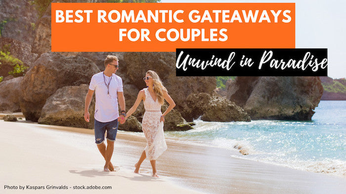 Best Romantic Getaways for a Couple's Trip: Top 20 Locations ...