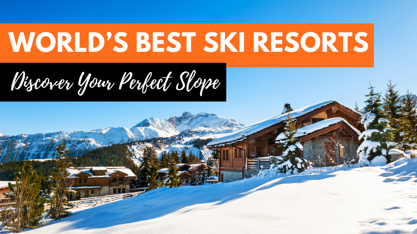 20 Best Ski Resorts In The World For Your Chilly Trip | CABINZERO