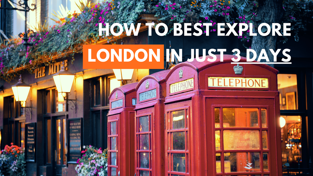Travel guide banner for how to best explore London in just 3 days featuring iconic red telephone boxes.