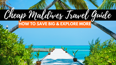 Visiting Maldives On A Budget | Explore This Tropical Paradise for Less