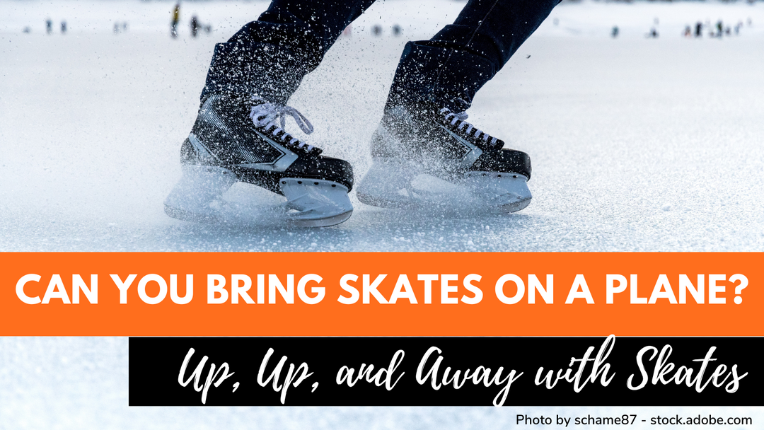 Can You Bring Skates On A Plane: A Complete Guide