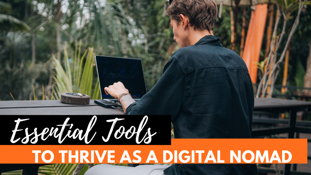 Tools For Digital Nomads: Essentials To Stay Productive On The Road