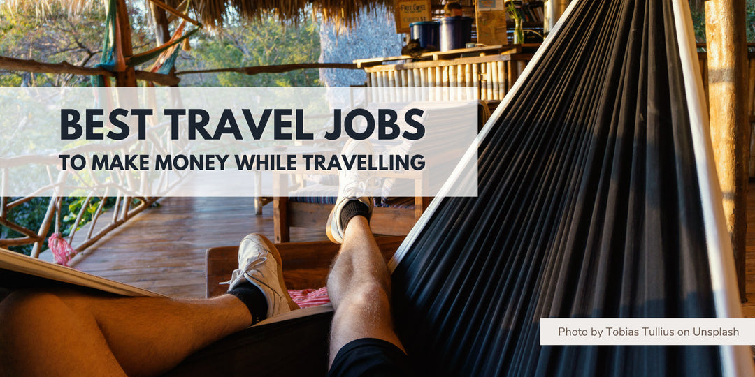 best travel jobs to make money while travelling